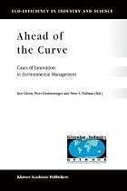 Ahead of the Curve: Cases of Innovation in Environmental Management (Eco-Efficiency in Industry and Science)