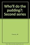 Who'll do the pudding? : second series