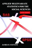Applied Multivariate Statistics for the Social Sciences