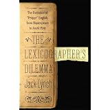 The Lexicographer's Dilemma: The Evolution of 'Proper' English, from Shakespeare to South Park