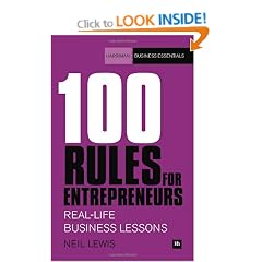 100 Rules for Entrepreneurs: Real-life business lessons (Harriman Business Essentials)
