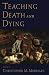 Teaching Death and Dying (Teaching Religious Studies)
