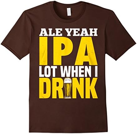 Men's IPA Lot When I Drink T-Shirt - Funny Drinking Large Brown