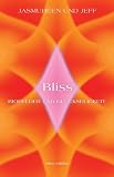 Bliss: Biofelder und Gl&uuml;ckseligkeit - Jasmuheen, Jeff