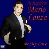 The Magnificent Mario Lanza: Be My Love