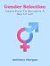 Gender Selection: How To Conceive A Boy Or Girl