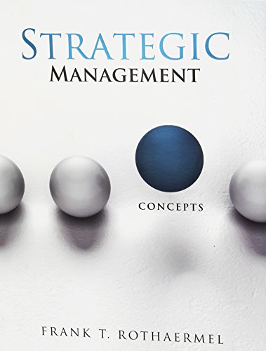 Strategic Management: Concepts, by Frank T. Rothaermel