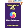 Oriental Medicine and Cancer by Myung Kim
