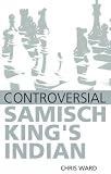Controversial Samisch King's Indian by Chris Ward