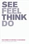 See, Feel, Think, Do: The Power of Instinct in Business