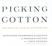 Picking Cotton: Our Memoir of Injustice and Redemption