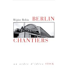 Berlin chantiers : Un essai sur les pass�s fragiles
