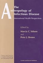 The Anthropology of Infectious Disease: International Health Perspectives