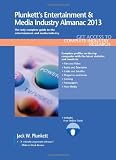 Plunkett's Entertainment & Media Industry Almanac 2013: Entertainment & Media Industry Market Research, Statistics, Trends & Leading Companies
