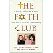 The Faith Club: A Muslim, A Christian, A Jew-- Three Women Search for Understanding ~ Ranya Idliby