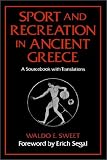Sport and Recreation in Ancient Greece: A Sourcebook with Translations