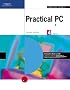 Practical PC, Fourth Edition (Practical Series)