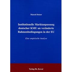 Institutionelle Marktanpassung deutscher KMU an ver�nderte Rahmenbedingungen in der EU. Eine empirische Analyse