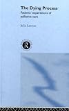 Review Routledge  / The Dying Process: Patients' Experiences of Palliative Care