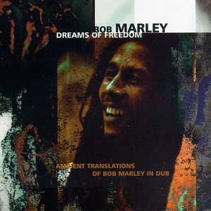 CD-Charts  Search : Dreams Of Freedom - Ambient Translations Of Bob Marley In Dub