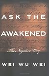 Ask the Awakened : the negative way
