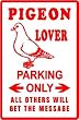 PIGEON LOVER PARKING bird pet homing NEW sign
