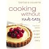 Cooking Without Made Easy: Recipes free from added Gluten, Sugar, Yeast and Dairy Produce