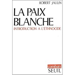 La paix blanche;: Introduction � l'ethnocide