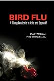 Bird Flu: A Rising Pandemic in Asia And Beyond?