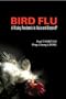 Bird Flu: A Rising Pandemic in Asia And Beyond?