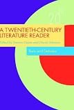 A Twentieth Century Literature Reader: Texts and Debates (Twentieth-Century Literature: Texts and Debates)