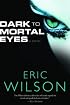 Dark to Mortal Eyes