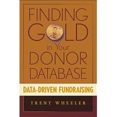 Finding Gold in Your Donor Database: Data Driven Fundraising: 8