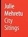 Julie Mehretu: City Sitings