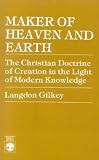 Maker of heaven and earth : the Christian doctrine of creation in the light of modern knowledge