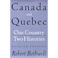 Canada and Quebec: One Country, Two Histories by Robert Bothwell