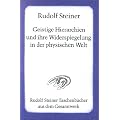 Geistige Hierarchien und ihre Wiederspiegelung in der physischen Welt: Tierkreis, Planeten, Kosmos. Zehn Vortr�ge, gehalten in D�sseldorf vom 12. bis ... vom 21. und 22. April 1909