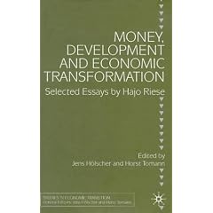 Money, Development and Economic Transformation: Selected Essays by Hajo Riese (Studies in Economic Transition)