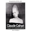 Claude Cahun: L'ecart et la metamorphose : essai (French Edition) by Francois Leperlier