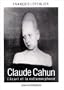 Claude Cahun: L'ecart et la metamorphose : essai (French Edition)