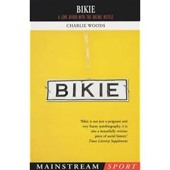 Bikie: A Love Affair with the Racing Bicycle (Mainstream Sport)