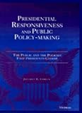 Presidential Responsiveness and Public Policy-Making: The Publics and the Policies that Presidents Choose