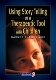 Using Story Telling as a Therapeutic Tool with Children (Helping Children)