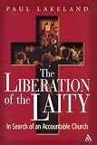 The Liberation Of The Laity: In Search Of An Accountable Church