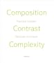 Composition, Contrast, Complexity