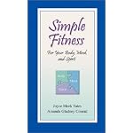 Simple Fitness for Your Body, Mind, and Spirit: For Your Body, Mind, and Spirit book cover
