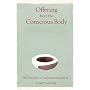 Offering from the Conscious Body: The Discipline of Authentic Movement