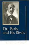 Du Bois and His Rivals