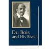 Du Bois and His Rivals