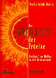 Die Botschaft der Fr&uuml;chte - Monika Helmke Hausen, Monika Helmke Hausen